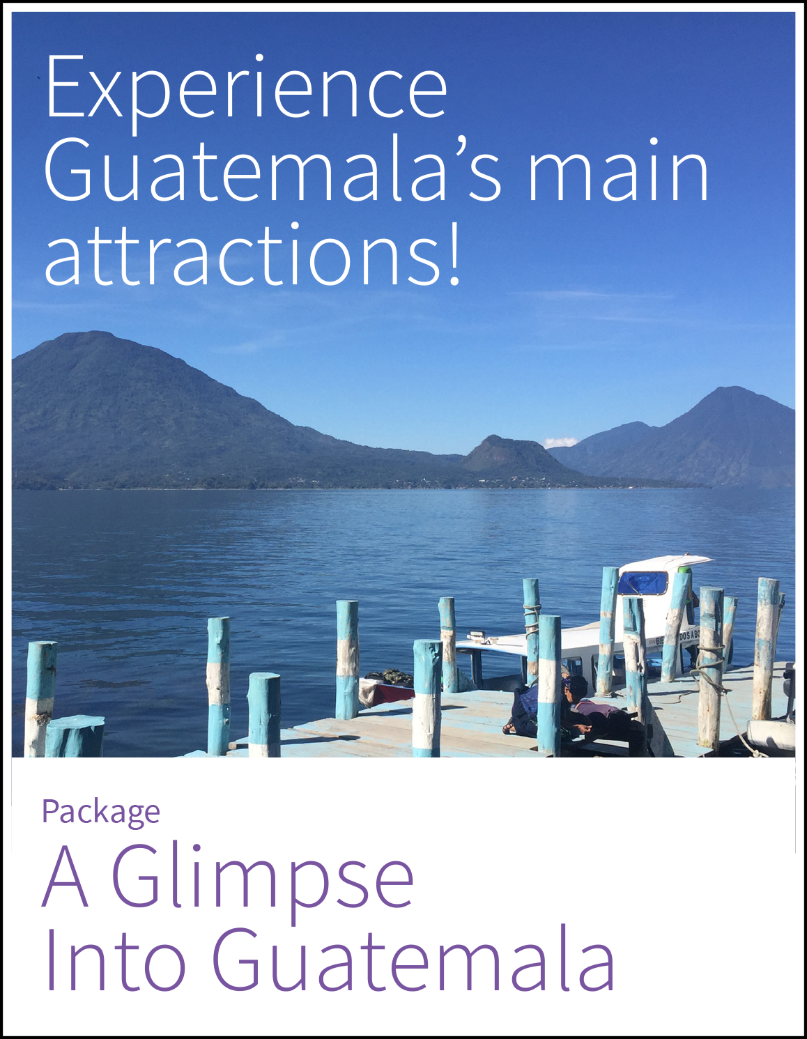 Glimpse Into Guatemala, 6-day package. 